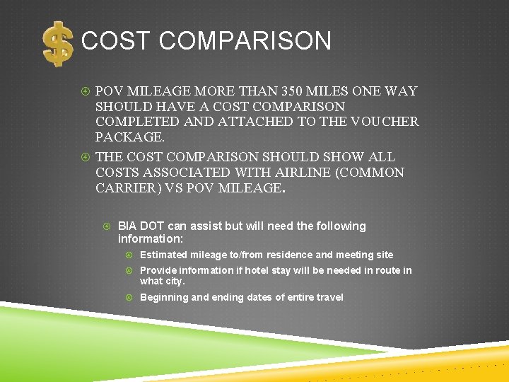 COST COMPARISON POV MILEAGE MORE THAN 350 MILES ONE WAY SHOULD HAVE A COST