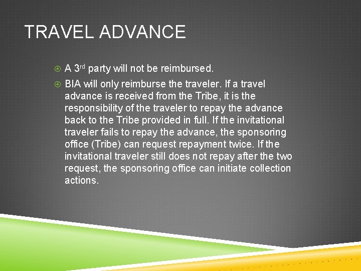 TRAVEL ADVANCE A 3 rd party will not be reimbursed. BIA will only reimburse