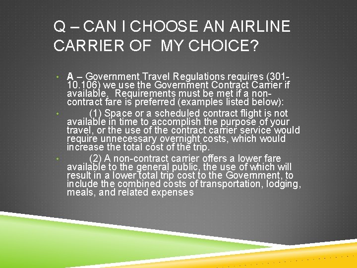 Q – CAN I CHOOSE AN AIRLINE CARRIER OF MY CHOICE? • A –