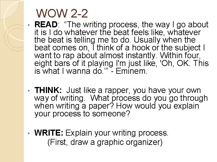 WOW 2 -2 • READ: “The writing process, the way I go about it