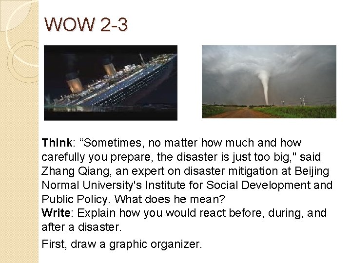 WOW 2 -3 Think: “Sometimes, no matter how much and how carefully you prepare,