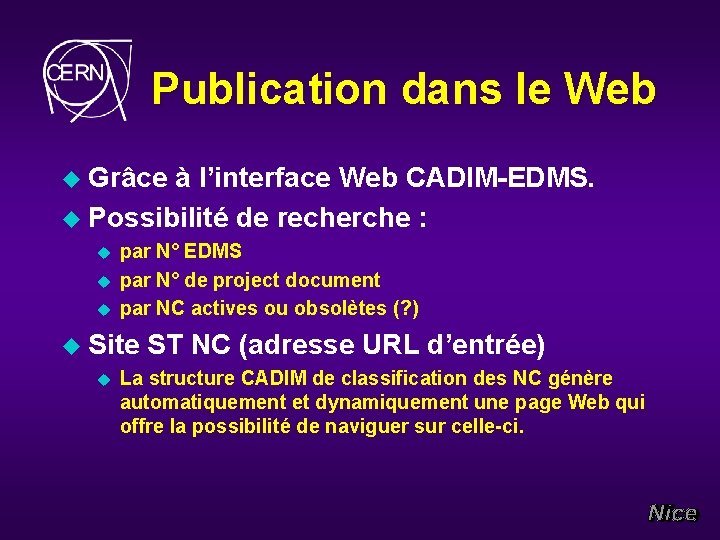 Publication dans le Web u Grâce à l’interface Web CADIM-EDMS. u Possibilité de recherche