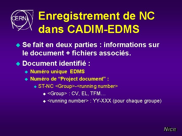 Enregistrement de NC dans CADIM-EDMS u Se fait en deux parties : informations sur