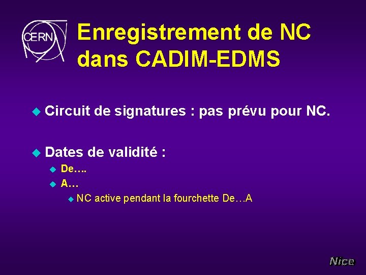 Enregistrement de NC dans CADIM-EDMS u Circuit u Dates u u de signatures :