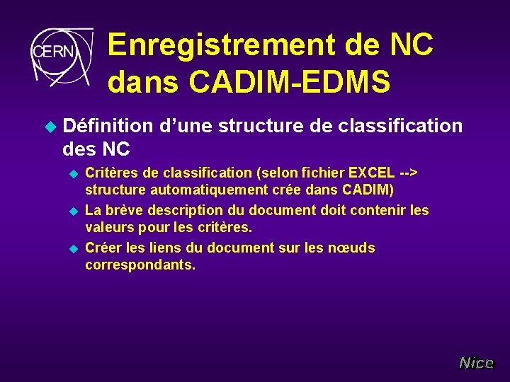 Enregistrement de NC dans CADIM-EDMS u Définition d’une structure de classification des NC u