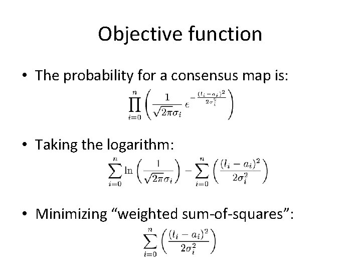 Objective function • The probability for a consensus map is: • Taking the logarithm: