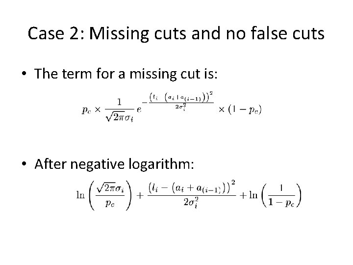 Case 2: Missing cuts and no false cuts • The term for a missing