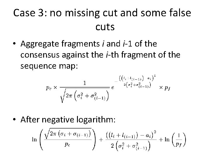 Case 3: no missing cut and some false cuts • Aggregate fragments i and