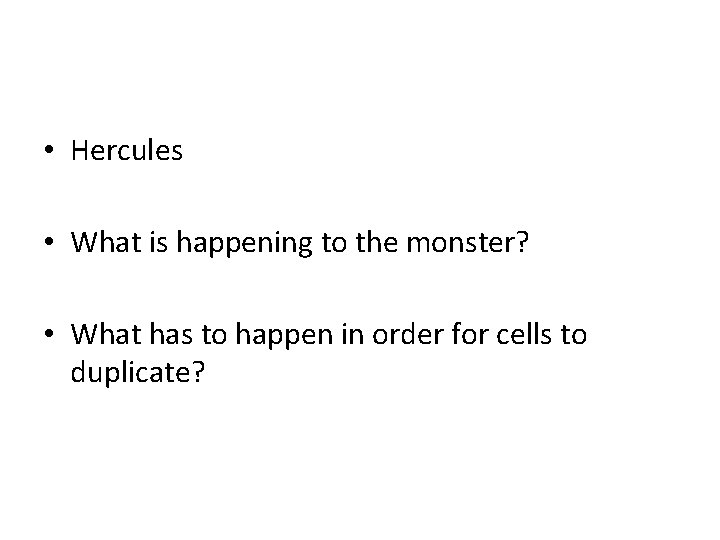  • Hercules • What is happening to the monster? • What has to