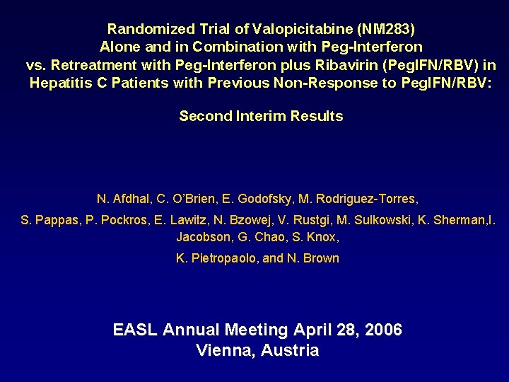 Randomized Trial of Valopicitabine (NM 283) Alone and in Combination with Peg-Interferon vs. Retreatment