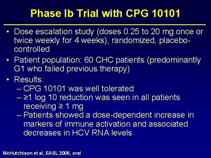 Phase Ib Trial with CPG 10101 • Dose escalation study (doses 0. 25 to