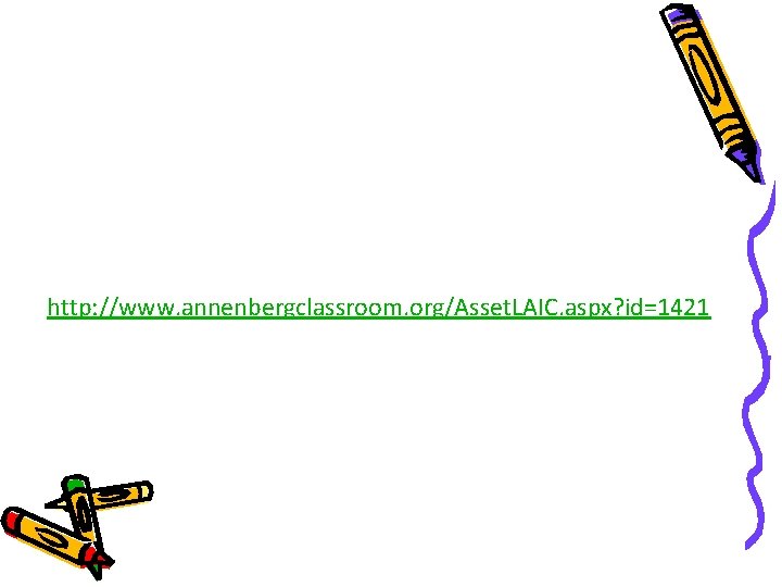 http: //www. annenbergclassroom. org/Asset. LAIC. aspx? id=1421 