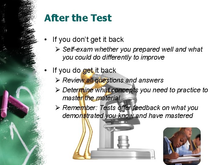 After the Test • If you don’t get it back Ø Self-exam whether you