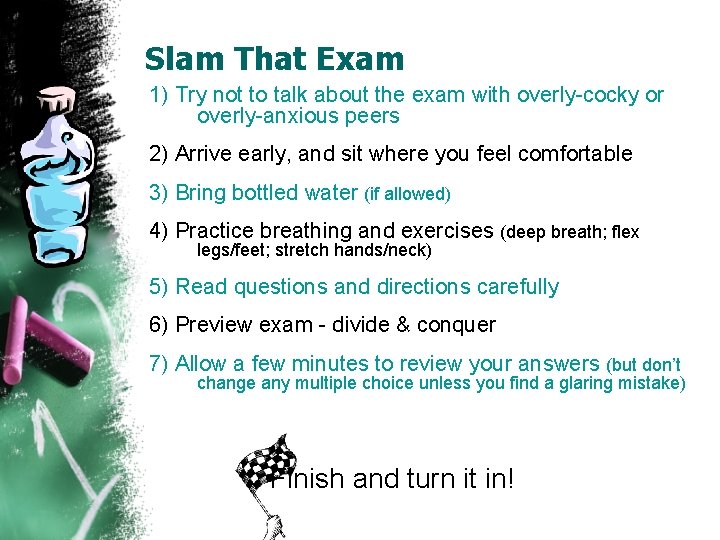 Slam That Exam 1) Try not to talk about the exam with overly-cocky or