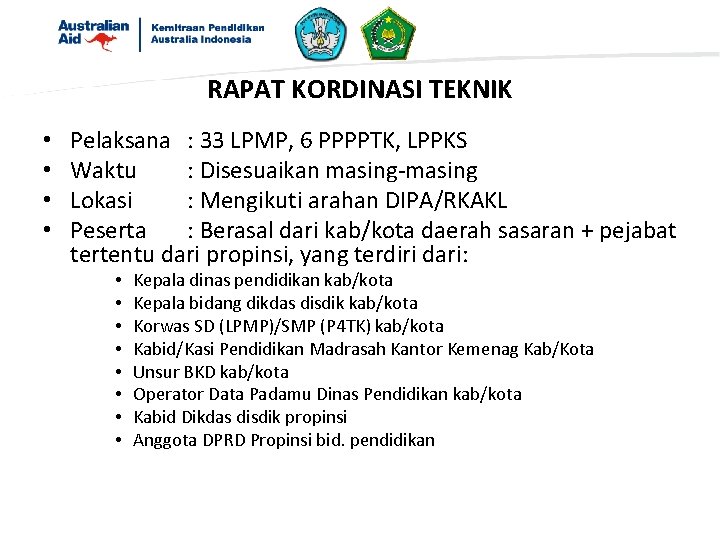 RAPAT KORDINASI TEKNIK • • Pelaksana : 33 LPMP, 6 PPPPTK, LPPKS Waktu :