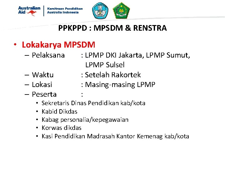 PPKPPD : MPSDM & RENSTRA • Lokakarya MPSDM – Pelaksana – Waktu – Lokasi