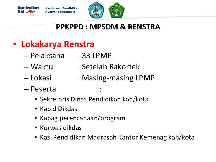 PPKPPD : MPSDM & RENSTRA • Lokakarya Renstra – Pelaksana – Waktu – Lokasi