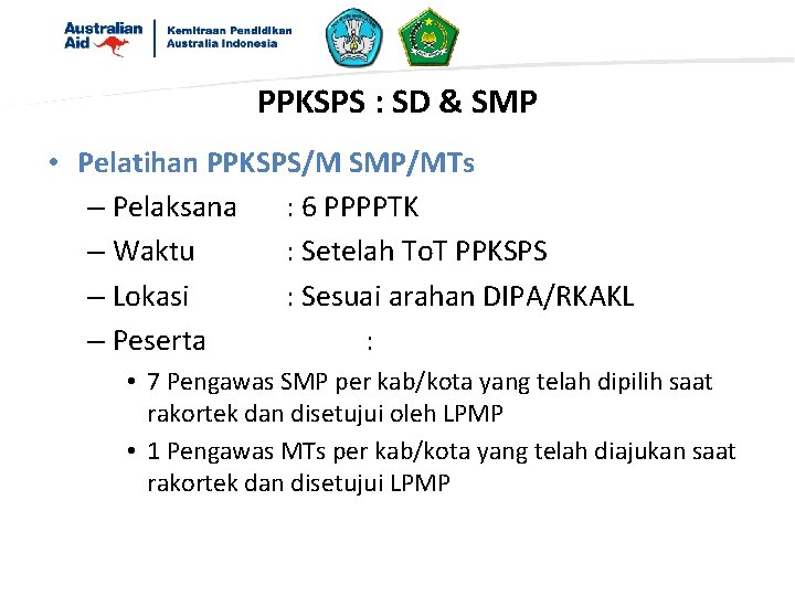 PPKSPS : SD & SMP • Pelatihan PPKSPS/M SMP/MTs – Pelaksana : 6 PPPPTK