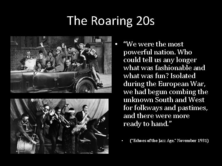 The Roaring 20 s • “We were the most powerful nation. Who could tell