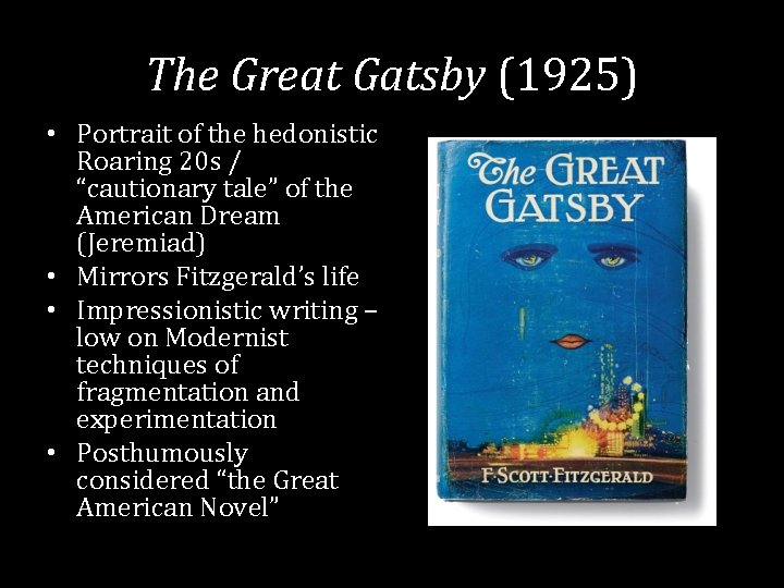 The Great Gatsby (1925) • Portrait of the hedonistic Roaring 20 s / “cautionary