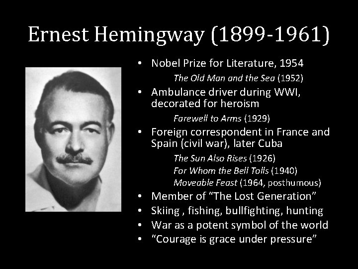 Ernest Hemingway (1899 -1961) • Nobel Prize for Literature, 1954 The Old Man and