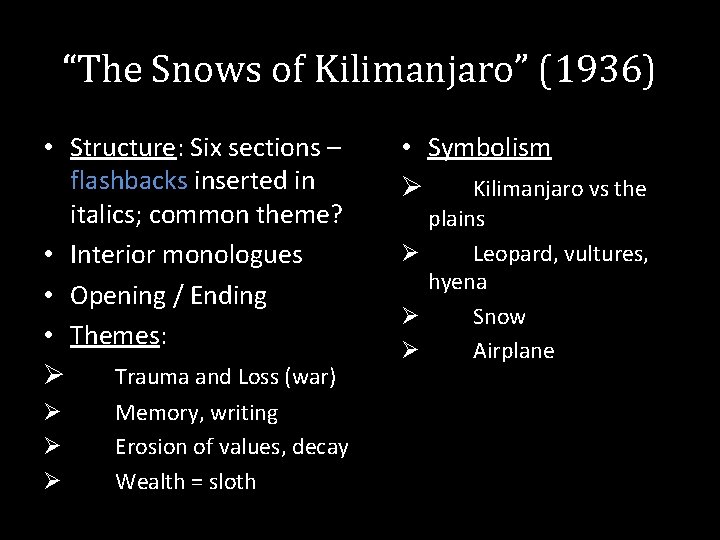 “The Snows of Kilimanjaro” (1936) • Structure: Six sections – flashbacks inserted in italics;