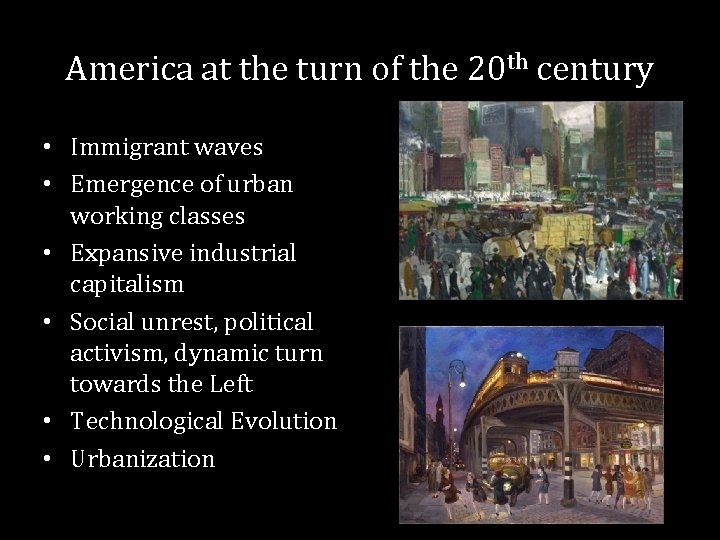America at the turn of the 20 th century • Immigrant waves • Emergence