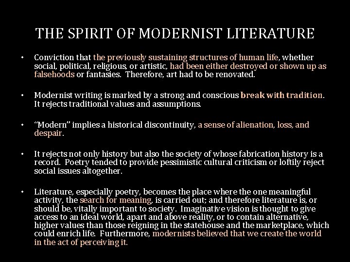THE SPIRIT OF MODERNIST LITERATURE • Conviction that the previously sustaining structures of human