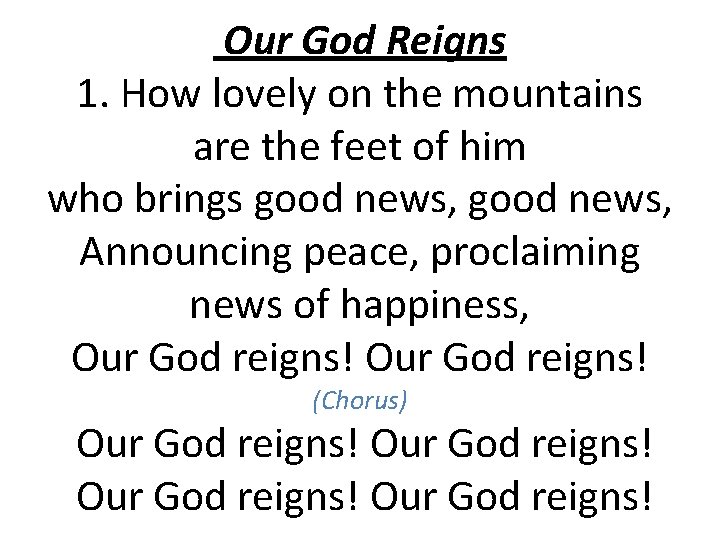 Our God Reigns 1. How lovely on the mountains are the feet of him