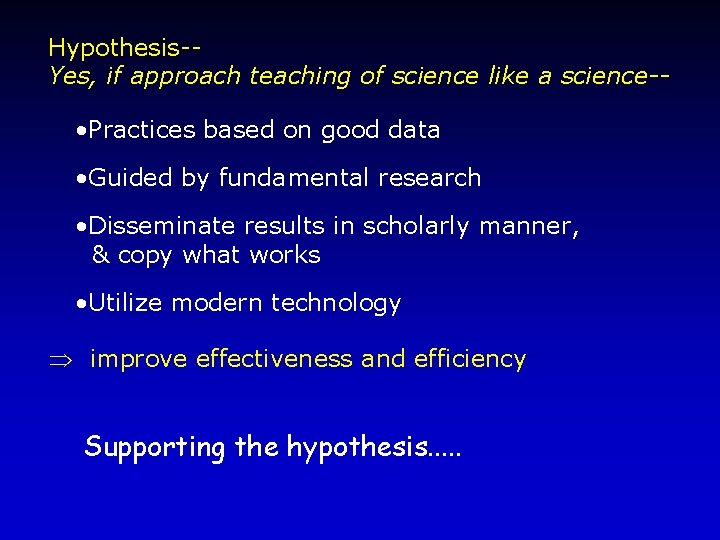 Hypothesis-Yes, if approach teaching of science like a science-- • Practices based on good