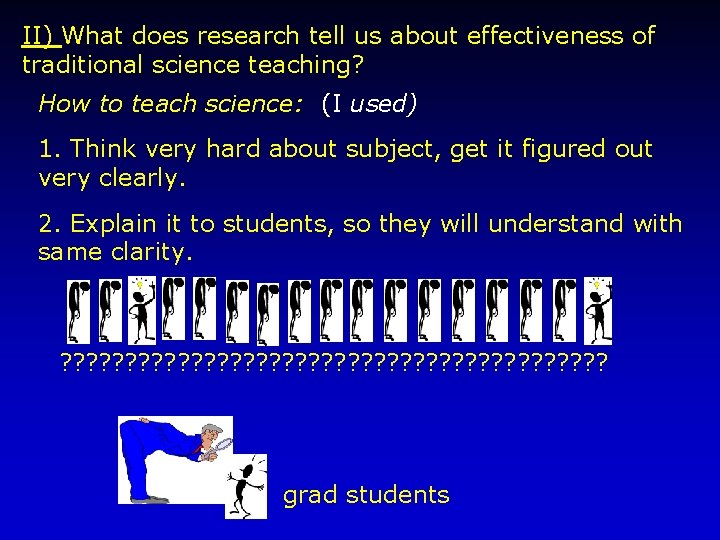 II) What does research tell us about effectiveness of traditional science teaching? How to