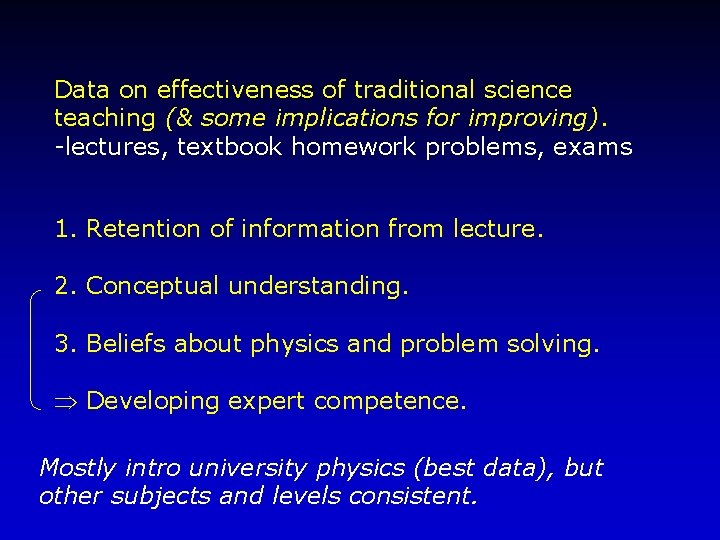 Data on effectiveness of traditional science teaching (& some implications for improving). -lectures, textbook