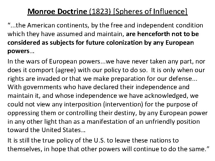 Monroe Doctrine (1823) [Spheres of Influence] “. . . the American continents, by the