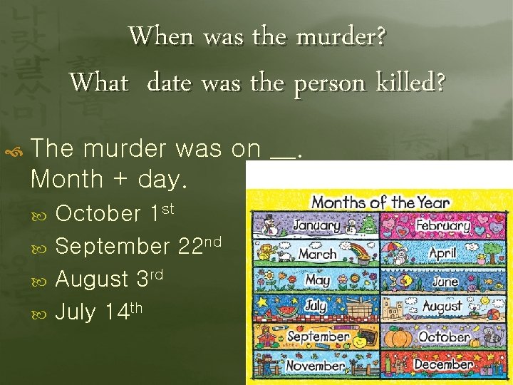 When was the murder? What date was the person killed? The murder was on