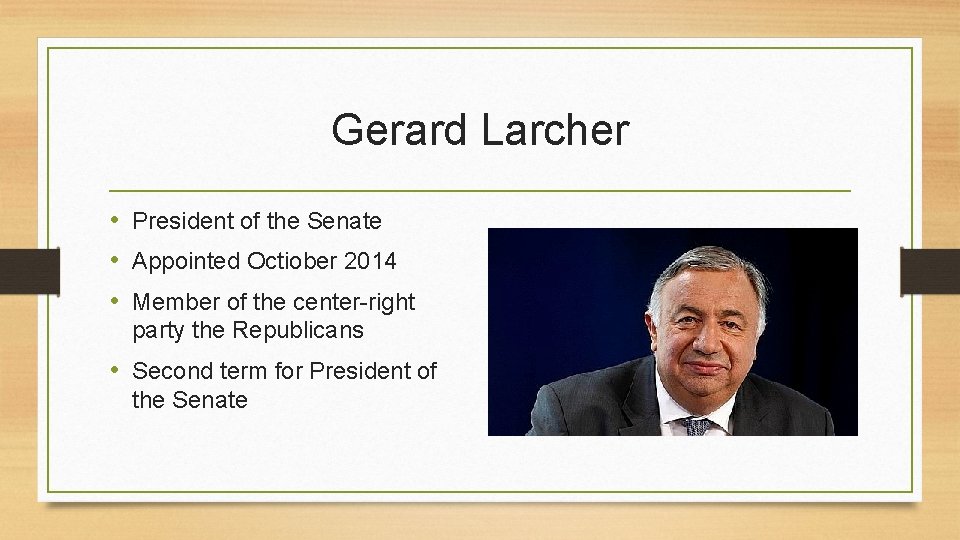 Gerard Larcher • President of the Senate • Appointed Octiober 2014 • Member of