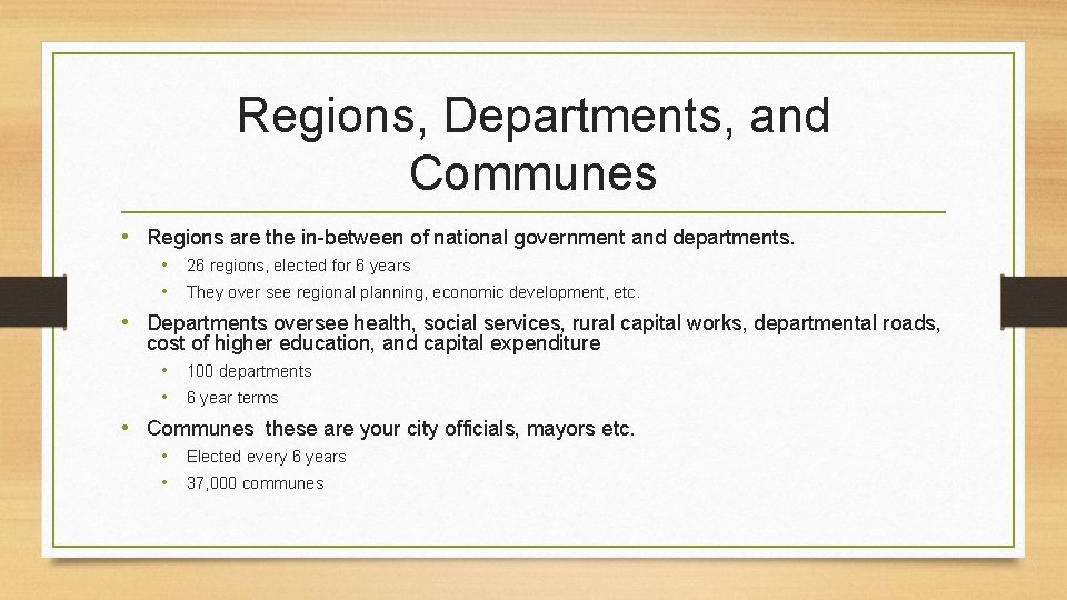 Regions, Departments, and Communes • Regions are the in-between of national government and departments.