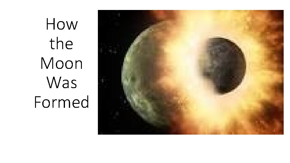 How the Moon Was Formed How the Moon