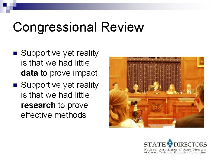Congressional Review n n Supportive yet reality is that we had little data to