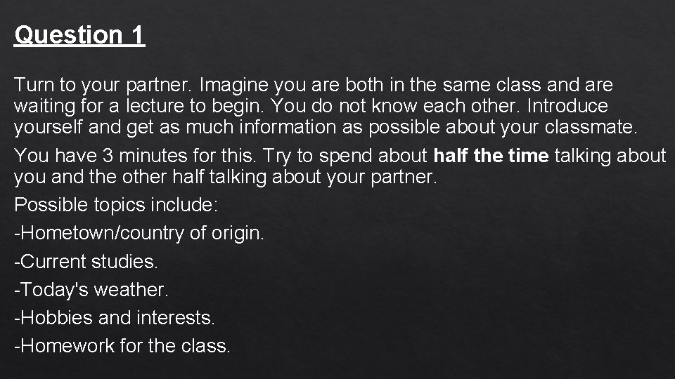 Question 1 Turn to your partner. Imagine you are both in the same class