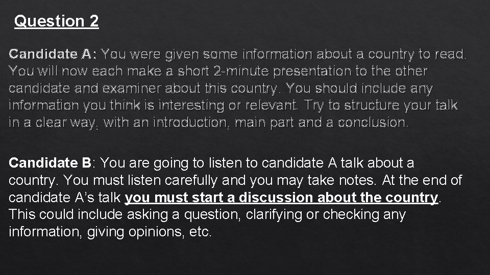 Question 2 Candidate A: You were given some information about a country to read.