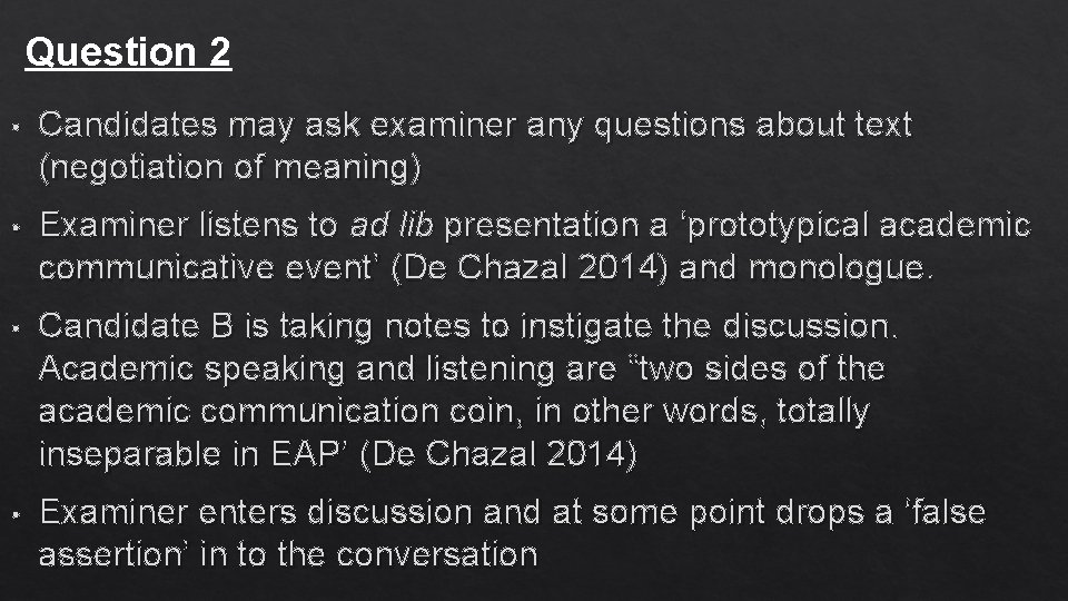 Question 2 • Candidates may ask examiner any questions about text (negotiation of meaning)