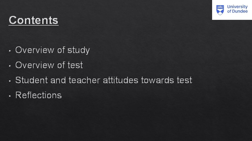 Contents • Overview of study • Overview of test • Student and teacher attitudes