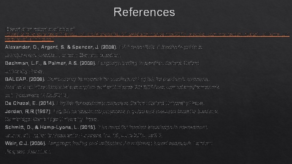References Dissertation report available at https: //englishagenda. britishcouncil. org/sites/default/files/attachments/mda 2017_special_commendation_rupert_williams_uni versity_of_stirling. pdf Alexander, O.
