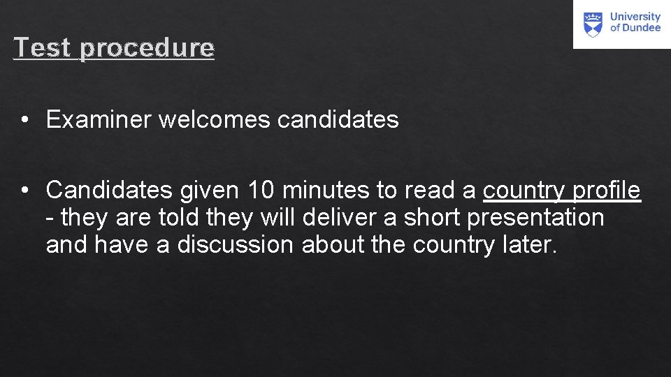 Test procedure • Examiner welcomes candidates • Candidates given 10 minutes to read a