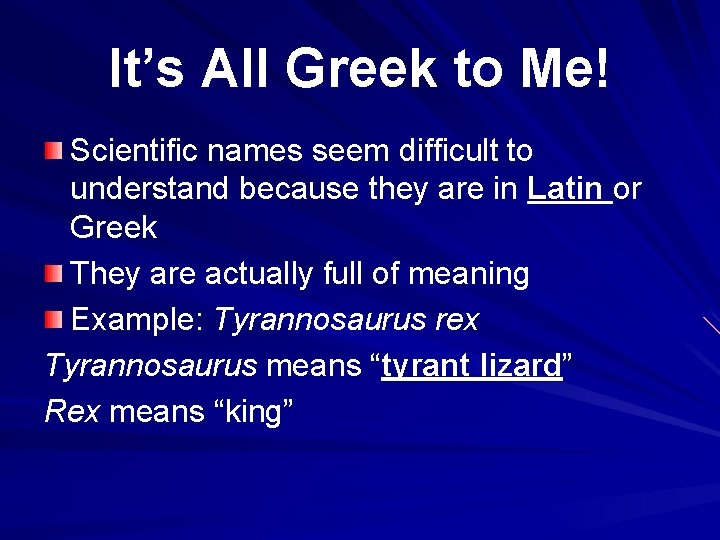 It’s All Greek to Me! Scientific names seem difficult to understand because they are