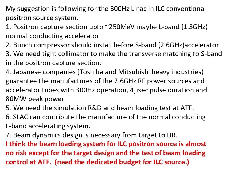 My suggestion is following for the 300 Hz Linac in ILC conventional positron source