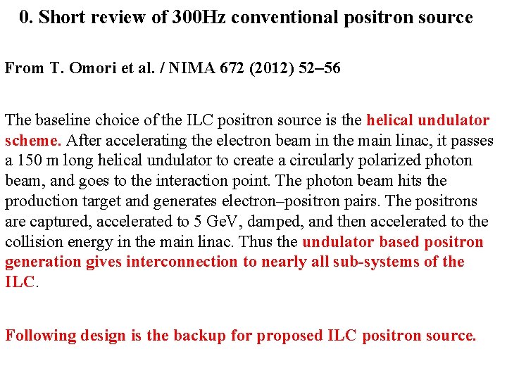 0. Short review of 300 Hz conventional positron source From T. Omori et al.