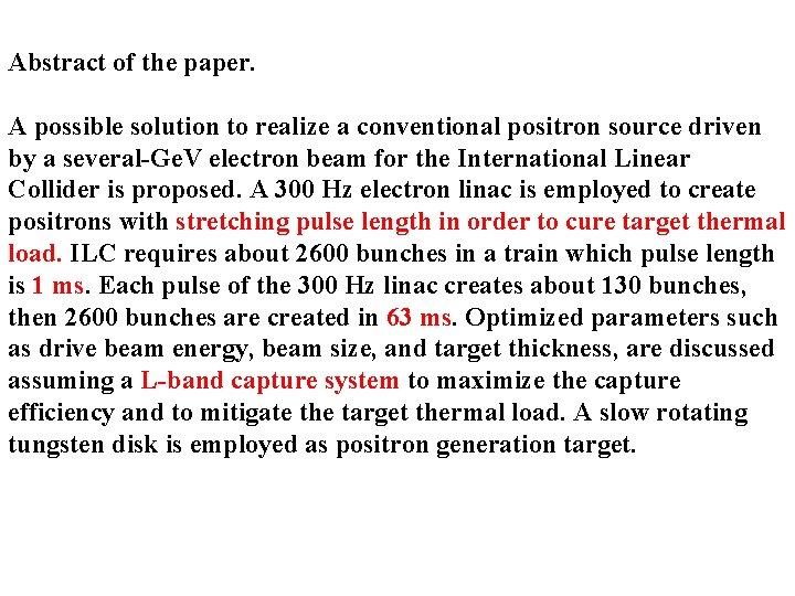 Abstract of the paper. A possible solution to realize a conventional positron source driven