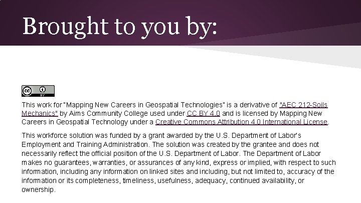 Brought to you by: This work for “Mapping New Careers in Geospatial Technologies” is Brought to you by: This work for “Mapping New Careers in Geospatial Technologies” is