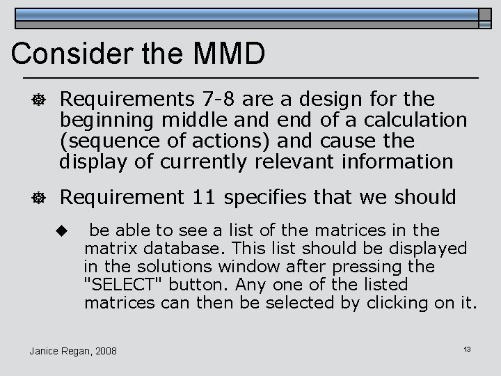 Consider the MMD ] Requirements 7 -8 are a design for the beginning middle